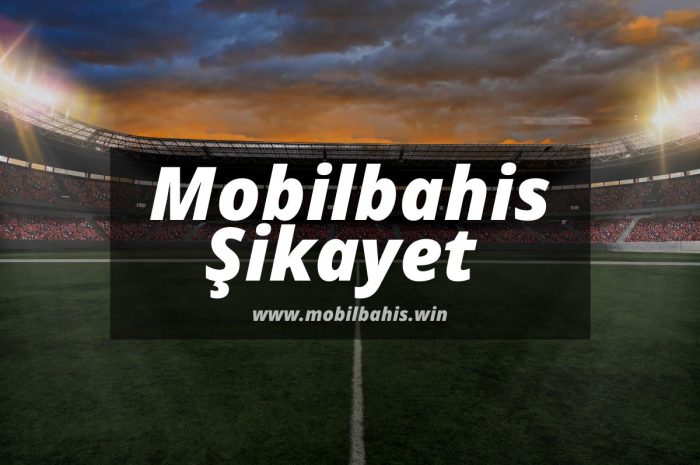 Mobilbahis Şikayetvar Sayfasında Çözüm Var mı