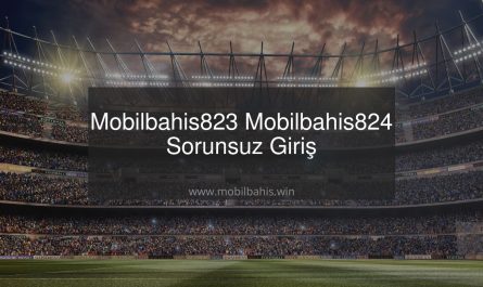 Mobilbahis823 - Mobilbahis824 Sorunsuz Giriş