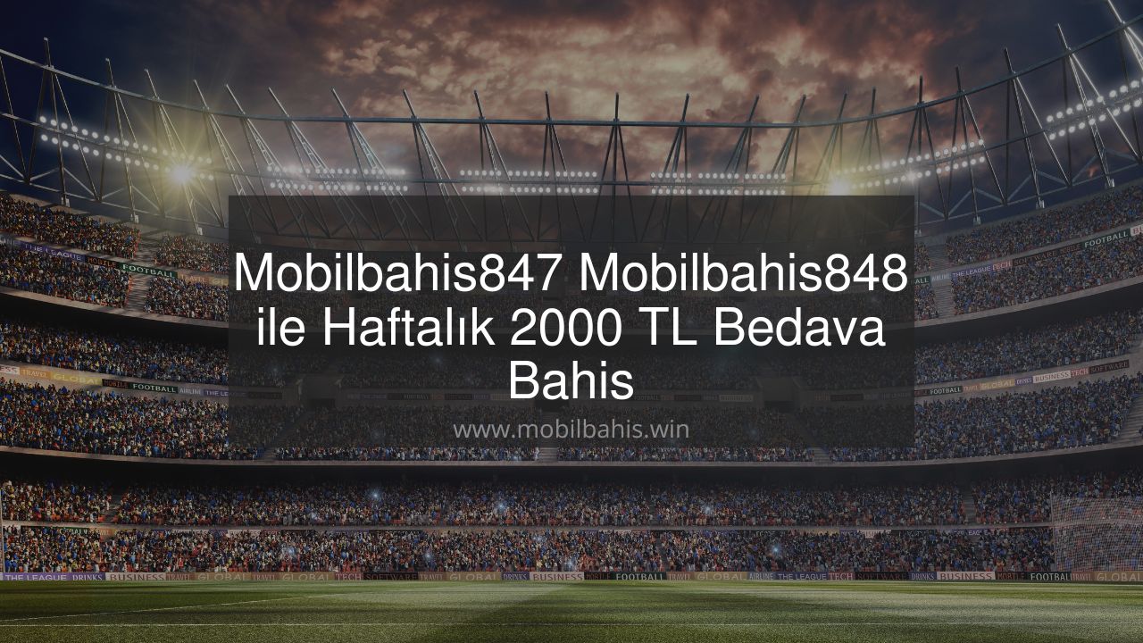 Mobilbahis847 - Mobilbahis848