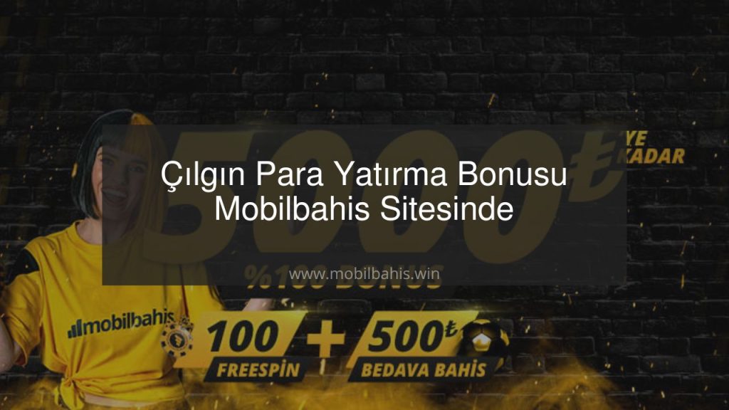 Para Yatırma Bonusu Mobilbahis Sitesinde