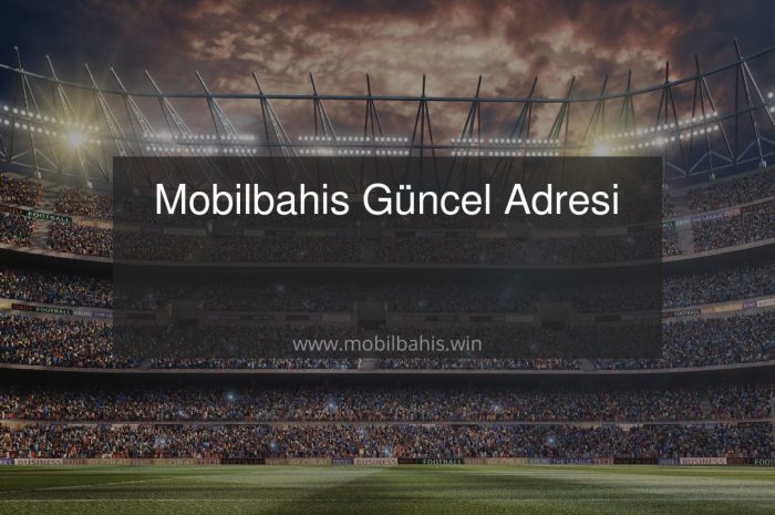 Mobilbahis Güncel Adresi