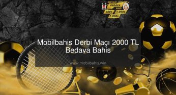 Mobilbahis Derbi Maçı 2000 TL Bedava Bahis