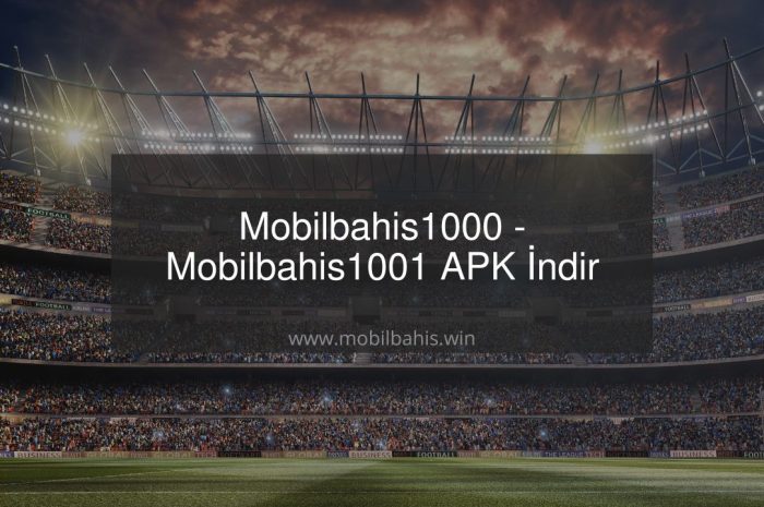 Mobilbahis1000 – Mobilbahis1001 APK İndir