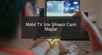 Mobil TV İzle Şifresiz Canlı Maçlar