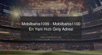 Mobilbahis1099 – Mobilbahis1100 En Yeni Hızlı Giriş Adresi
