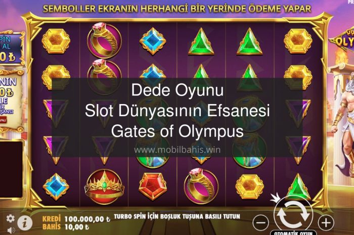 Dede Oyunu: Slot Dünyasının Efsanesi Gates of Olympus