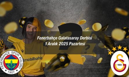 Fenerbahçe Galatasaray Derbisi 1 Aralık 2025 Pazartesi