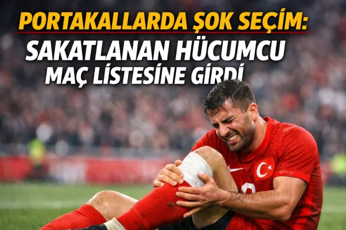 Portakallarda Şok Seçim: Sakatlanan Hücumcu Maç Listesine Girdi